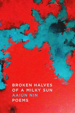 cover of Broken Halves of a Milky Sun by Aaiun Nin