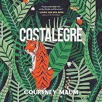 A graphic of the cover of Costalegre by Courtney Maum