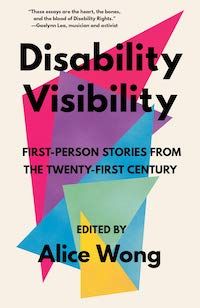A graphic the cover of Disability Visibility: First-Person Stories from the Twenty-First Century edited by Alice Wong