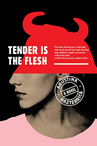 Tender Is the Flesh by Agustina Bazterrica book cover