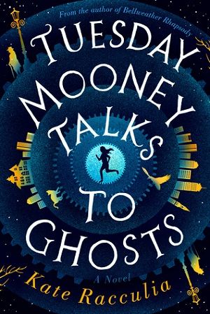 cover of Tuesday Mooney Talks to Ghosts by Kate Racculia