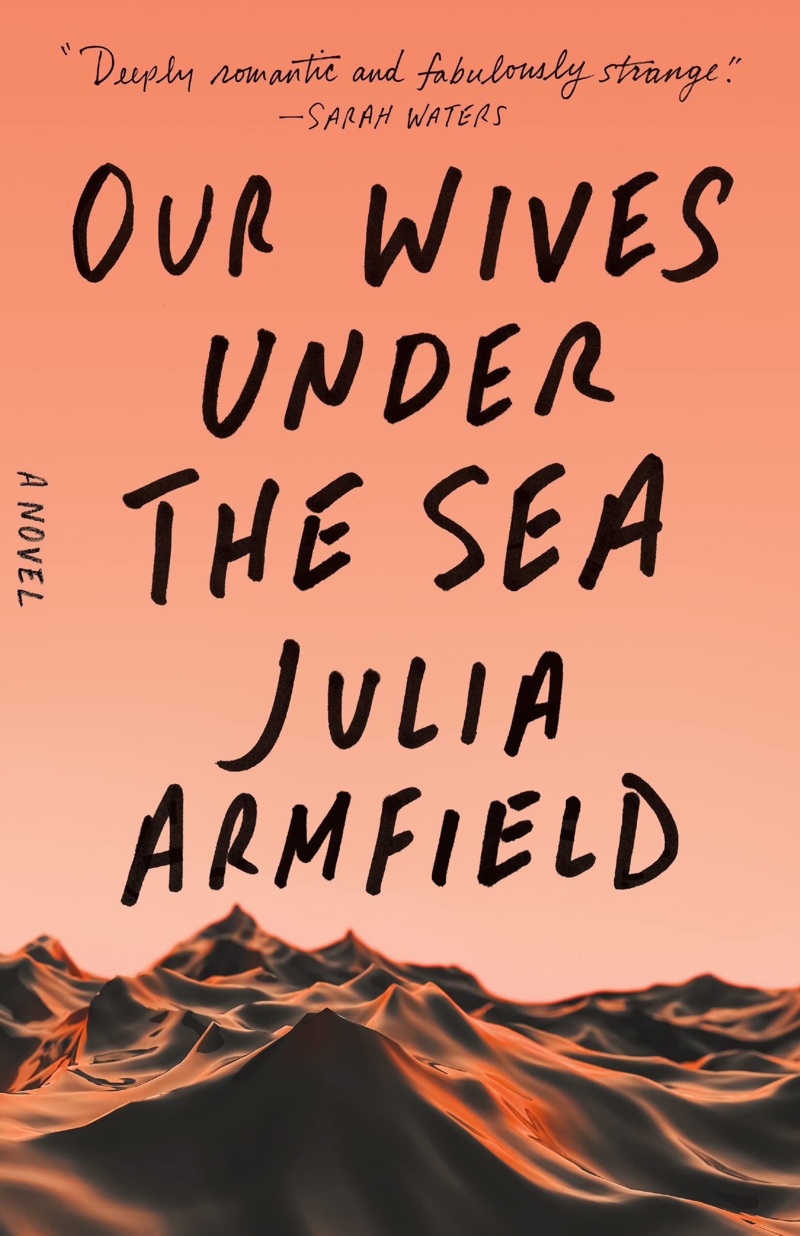 Book cover of Our Wives Under the Sea by Julia Armfield