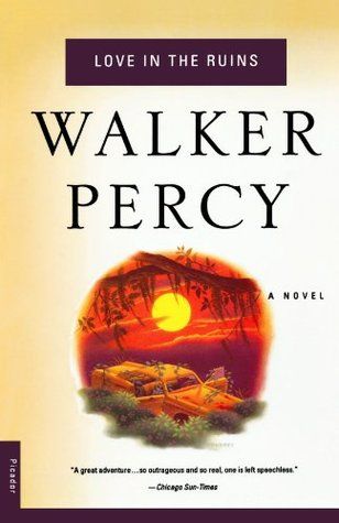 Love in the Ruins by Walker Percy