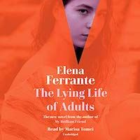 A graphic of the cover of The Lying Life of Adults by Elena Ferrante