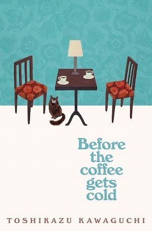 Before the Coffee Gets Cold by Toshikazu Kawaguchi book cover