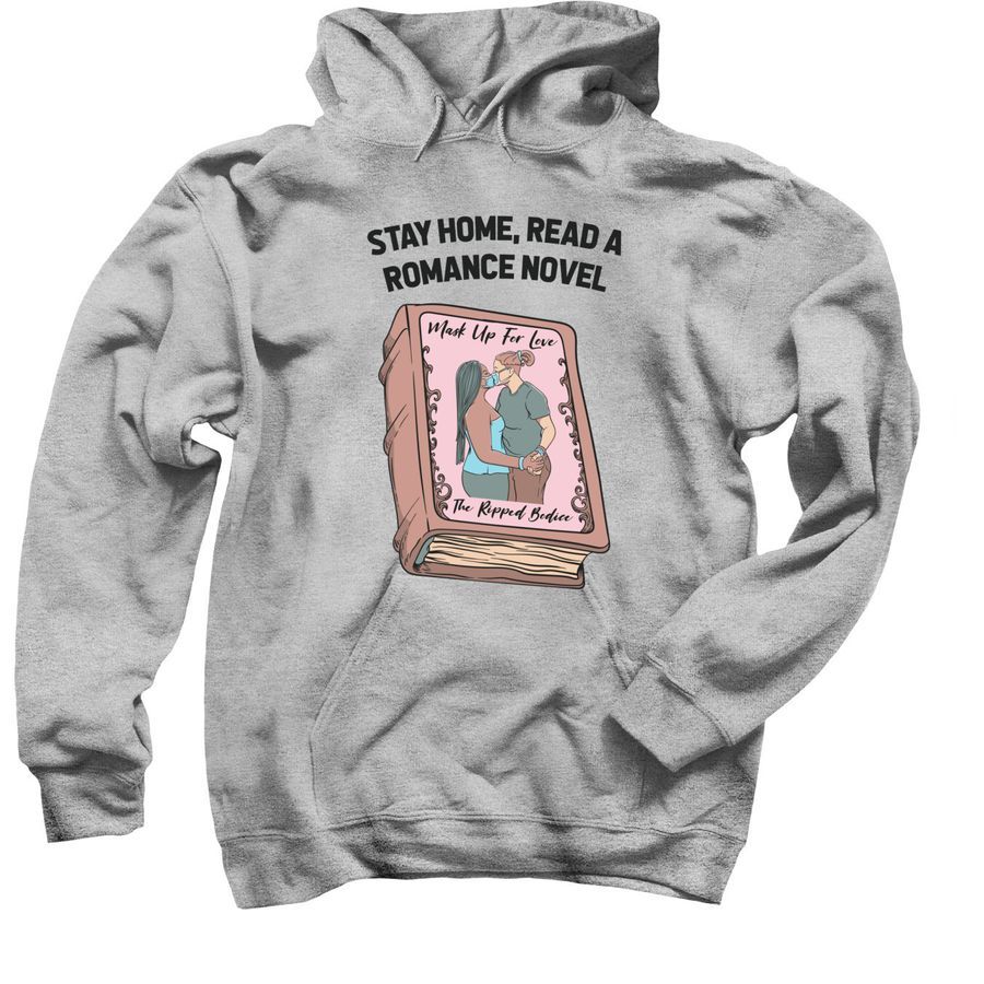A gray sweatshirt with the words "Stay Home, Read A Romance Novel" above a small book with two woman kissing on the cover.