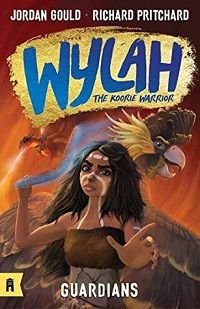 cover of Guardians: Wylah the Koorie Warrior #1 by Jordan Gould (BIPOC) and illustrated by Richard Pritchard