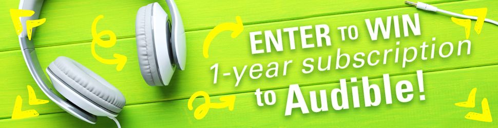 Enter to win a 1-year membership to Audible