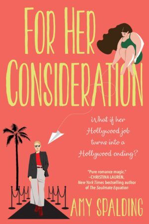 Book cover of For Her Consideration by Amy Spalding
