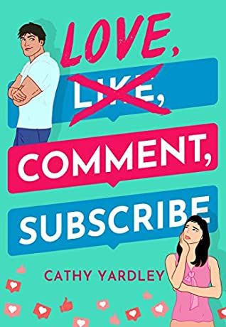 Book cover of Love, Comment, Subscribe by Cathy Yardley