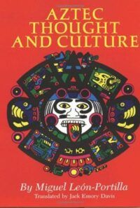 cover of Aztec Thought and Culture by Miguel León-Portilla, translated by Jack Emory Davis