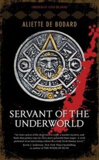 cover of Servant of the Underworld (Obsidian and Blood #1) by Aliette de Bodard