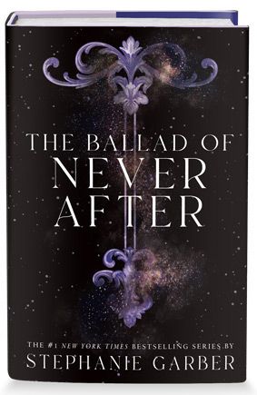 hardcover copy of The Ballad of Never After by Stephanie Garber