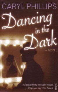 Cover of Dancing in the Dark by Caryl Phillips