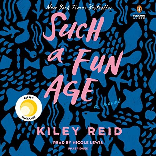 A graphic of the cover of Such a Fun Age by Kiley Reid