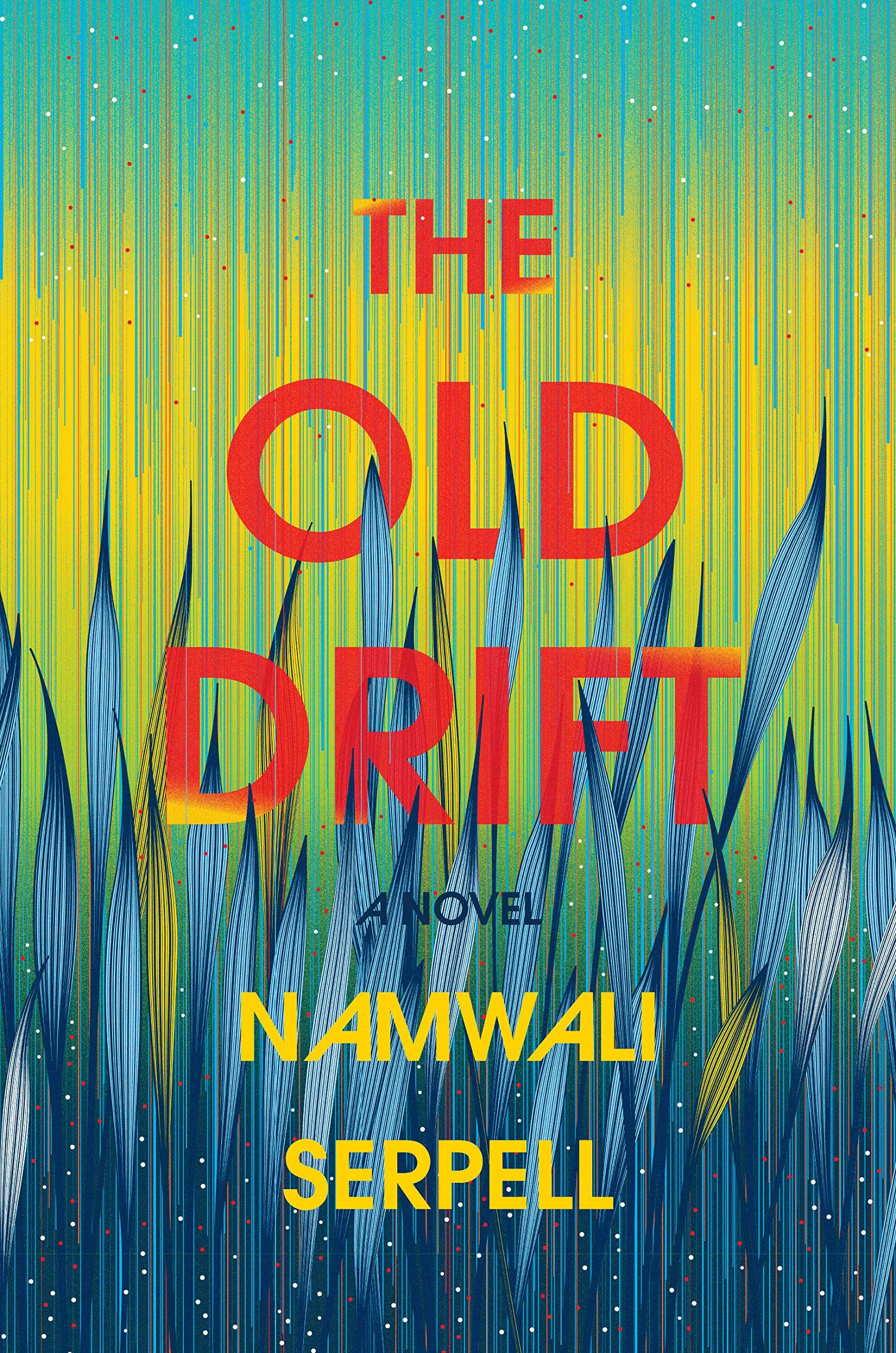 A graphic of the cover of The Old Drift by Namwali Serpell