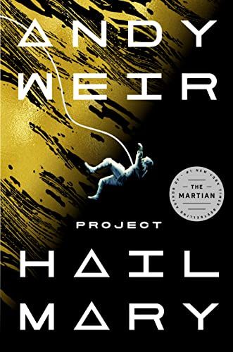 cover of Project Hail Mary by Andy Weir; black and gold with an astronaut floating on a line in the middle