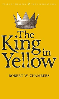 The King in Yellow by Robert W. Chambers book cover