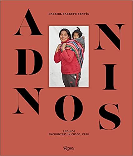 cover of Andinos: Encounters in Cusco, Peru; photo of a Latine woman carrying a baby on her back
