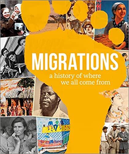 cover of Migrations: A History of Where We All Came From; photos of migrants throughout history