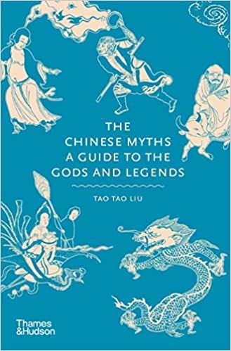 The Chinese Myths: A Guide to the Gods and Legends Hardcover by Tao Tao Liu book cover