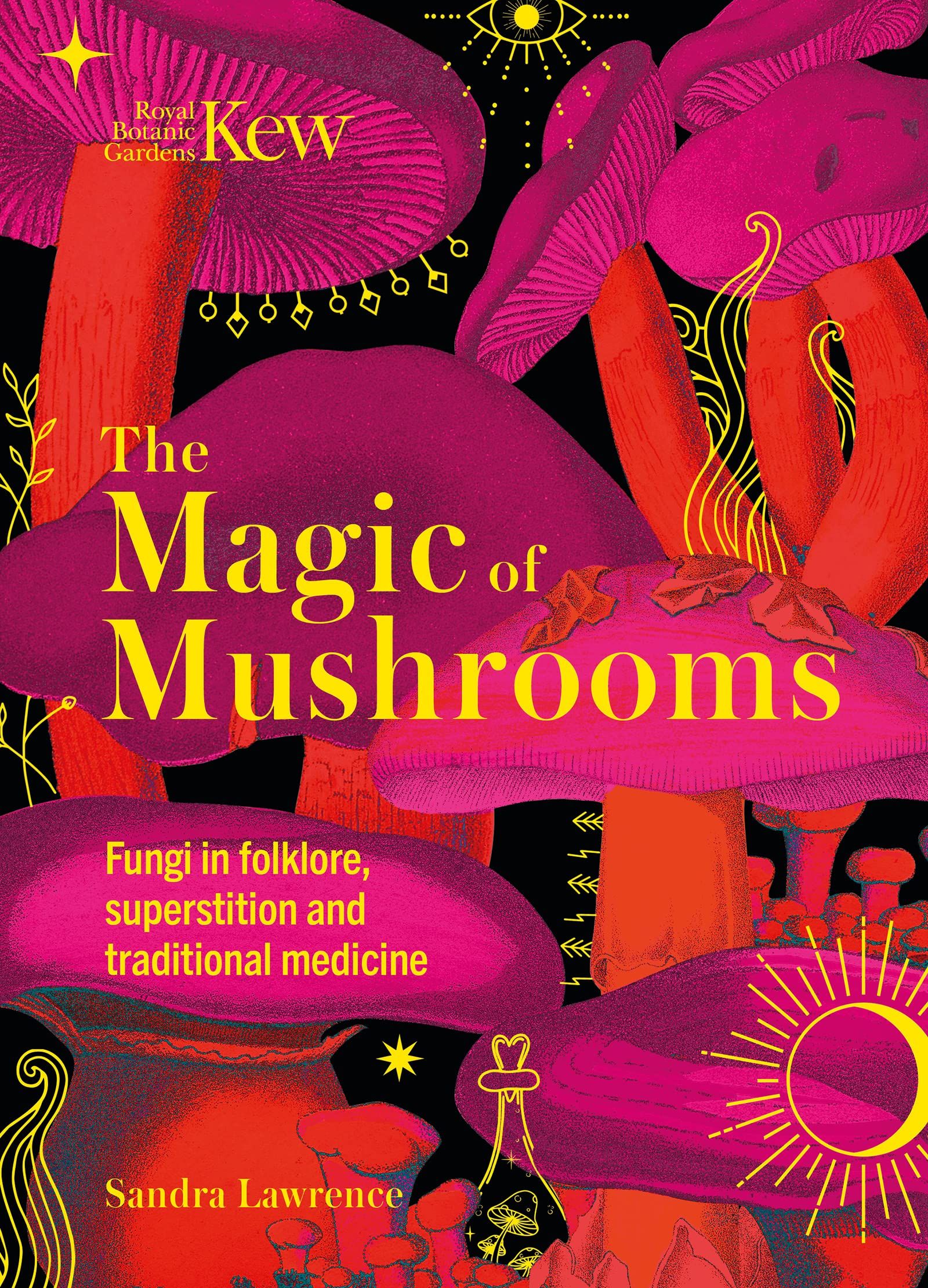 The Magic of Mushrooms: Fungi in folklore, superstition and traditional medicine book cover