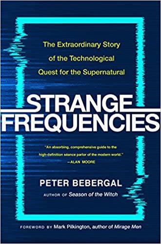 cover of Strange Frequencies: The Extraordinary Story of the Technological Quest for the Supernatural