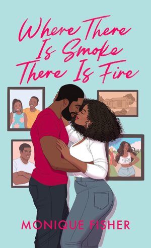 Cover of Where There Is Smoke, There is Fire by Monique Fisher