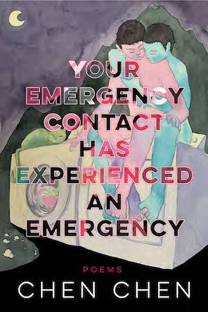 cover of Your Emergency Contact Has Experienced an Emergency by Chen Chen