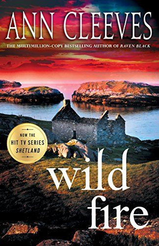 Wild Fire: A Shetland Island Mystery 
