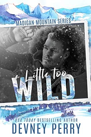 Cover of A Little Too Wild by Devney Perry sports winter romances