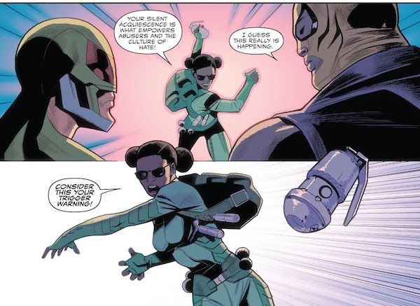 Two panels from Captain America: Sam Wilson #17.

Panel 1: One of the Bombshells, a Black woman, winds up to throw a grenade at two superheroes, Falcon and Rage.

Bombshell: Your silent acquiescence is what empowers abusers and the culture of hate!
Rage: I guess this really is happening.

Panel 2: The Bombshell throws the grenade.

Bombshell: Consider this your trigger warning!