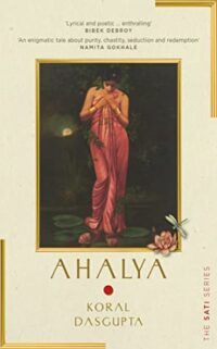 cover of Ahalya by Koral Dasgupta (BIPOC she/her)