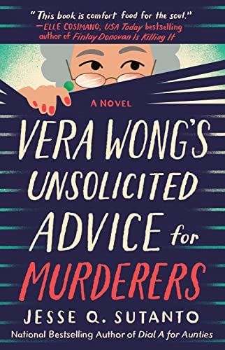 cover of Vera Wong's Unsolicited Advice for Murderers by Jesse Q. Sutanto; illustration of an old Asian woman peeking through window blinds
