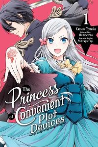 cover of The Princess of Convenient Plot Devices Vol.1 by Mamecyoro, Kazusa Yoneda and Mitsuya Fuji