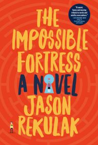 cover of The Impossible Fortress by Jason Rekulak 