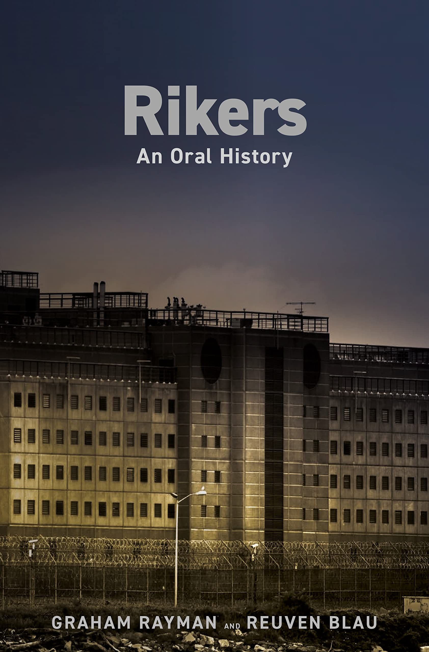 cover of RIKERS: AN ORAL HISTORY by BY GRAHAM RAYMAN & REUVEN BLAU 