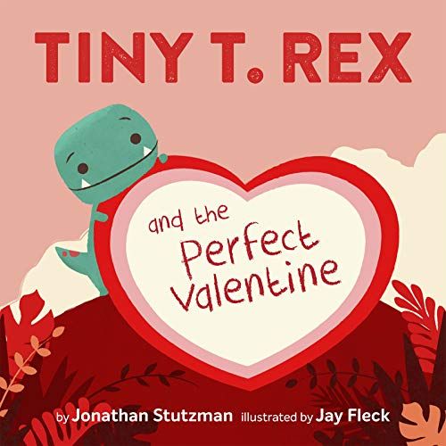 Cover of Tiny T Rex and the Perfect Valentine