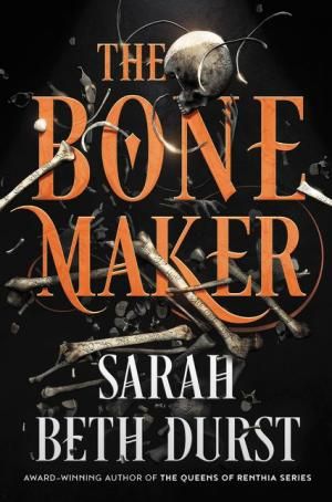 The Bone Maker by Sarah Beth Durst book Cover
