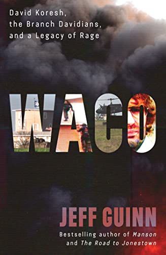 Book cover of Waco: David Koresh, the Branch Davidians, and A Legacy of Rage