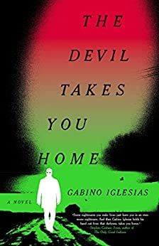 Book cover of The Devil Takes You Home by Gaino Inglesias