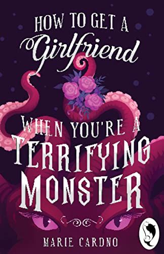 How to Get a Girlfriend (When You're a Terrifying Monster) Book Cover