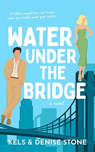 Cover of Water Under the Bridge by Kels and Denise Stone