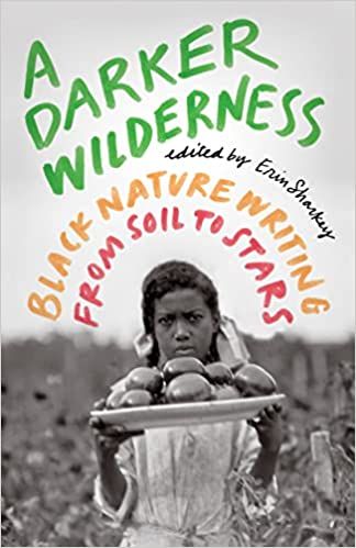 A Darker Wilderness: Black Nature Writing from Soil to Stars cover