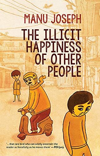 The Illicit Happiness of Other People by Manu Joseph book cover