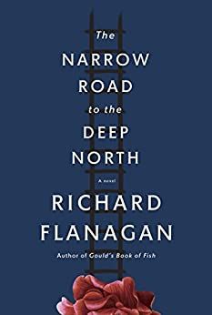 cover of The Narrow Road to the Deep North by Richard Flanagan; image of a ladder coming up out of the top of a rose