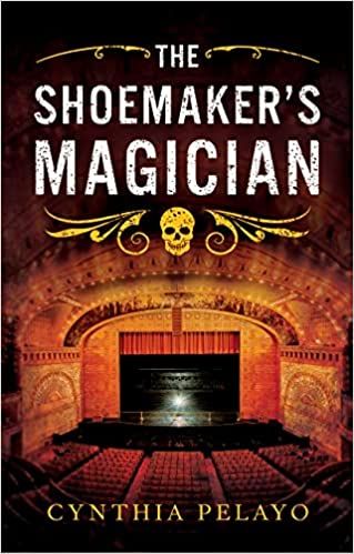 cover The Shoemaker's Magician by Cynthia Pelayo; illustration of the inside of a grand old theater