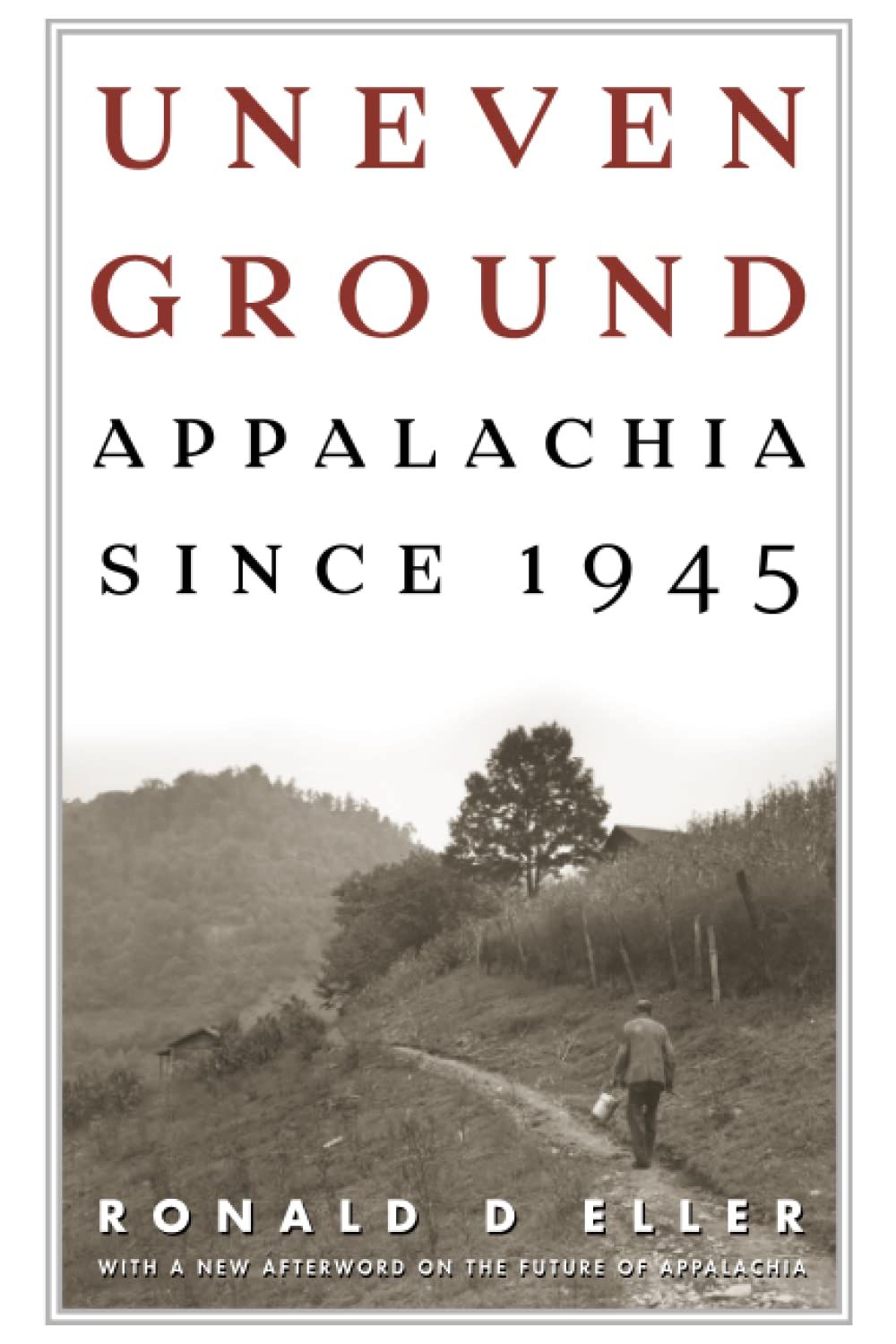a graphic of the cover of Uneven Ground: Appalachia Since 1945 by Ronald Eller
