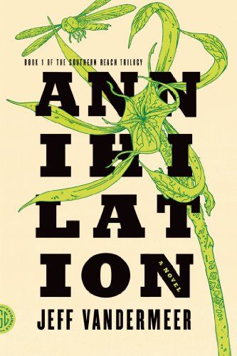 Book cover of Annihilation by Jeff VanderMeer