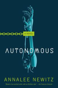 cover of Autonomous by Annalee Newitz (they/them)